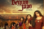 release date, Begum Jaan posters, begum jaan hindi movie, Pallavi sharda