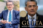rajat gupta memoir, anil kumar mckinsey, indian american businessman rajat gupta tells his side of story in his new memoir mind without fear, Rabindranath tagore