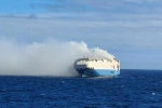 Cargo ship, Felicity Ace latest, cargo ship with 1100 luxury cars catches fire in the atlantic, Fire accident