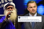 Leonardo DiCaprio support to cauvery calling, cauvery calling, civil society groups ask dicaprio to withdraw support for cauvery calling, Juhi chawla