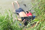 US mexico border, migrants, shocking photo of drowned father and daughter highlights perils facing by many migrants, Central america US mexico border, migrants, shocking photo of drowned father and daughter highlights perils facing by many migrants, Central america