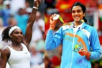 Serena Williams, Serena Williams, forbes name serena williams as highest paid female athlete pv sindhu in top 10, Pv sindu