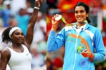 Highest Paid Female Athlete, Serena Williams, forbes name serena williams as highest paid female athlete pv sindhu in top 10, Maria sharapova