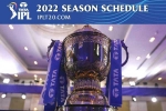 IPL 2022 breaking updates, IPL 2022 schedule, ipl 2022 full schedule announced, Delhi capitals