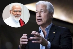 Jamie Dimon on Modi, Jamie Dimon on Modi, jpmorgan ceo jamie dimon lauds narendra modi, Jamie dimon