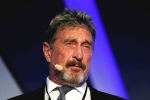 John McAfee in Spain, John McAfee latest, mcafee founder john mcafee found dead in a spanish prison, Tennessee