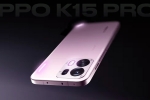 Oppo K15 Pro Series specifications, Oppo K15 Pro Series features, oppo k15 pro series to be launched in india, Us wings Oppo K15 Pro Series specifications, Oppo K15 Pro Series features, oppo k15 pro series to be launched in india, Us wings