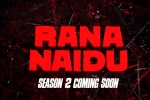 Rana Naidu season 2, Rana Naidu season 2 updates, rana naidu season 2 on cards, Rana naidu