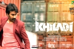 Khiladi latest, Khiladi business, ravi teja s khiladi shoot kept on hold, Ramesh varma