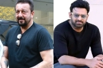 Sanjay Dutt next movie, Sanjay Dutt, sanjay dutt s makeover for prabhas, Satyaraj
