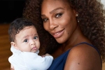 Alexis Olympia, Serena Williams, motherhood has intensified fire in the belly williams, Serena williams motherhood