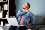 Spine Health work from home, Spine Health experts, spine health getting impacted due to remote work, Back pain