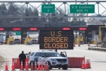 Canada, Donald Trump, us canada borders to remain closed till june 21, Cross border Canada, Donald Trump, us canada borders to remain closed till june 21, Cross border
