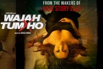 trailers songs, story, wajah tum ho hindi movie, Sherlyn chopra
