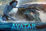 Avatar: The Way of Water India, Avatar: The Way of Water release news, terrific openings for avatar the way of water, Sam worthington
